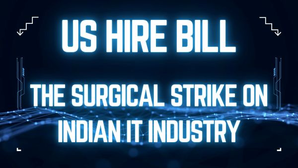 US HIRE Bill targets $250 billion Indian IT industry, what is the purpose of introducing this bill?
