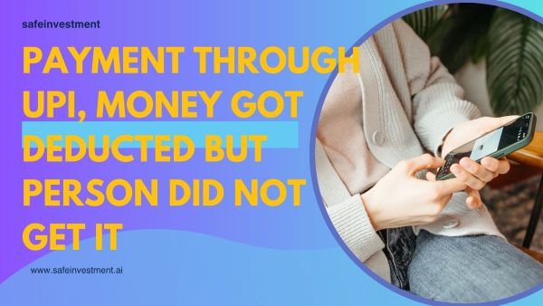 Made payment through UPI, money got deducted but the other person did not get it?